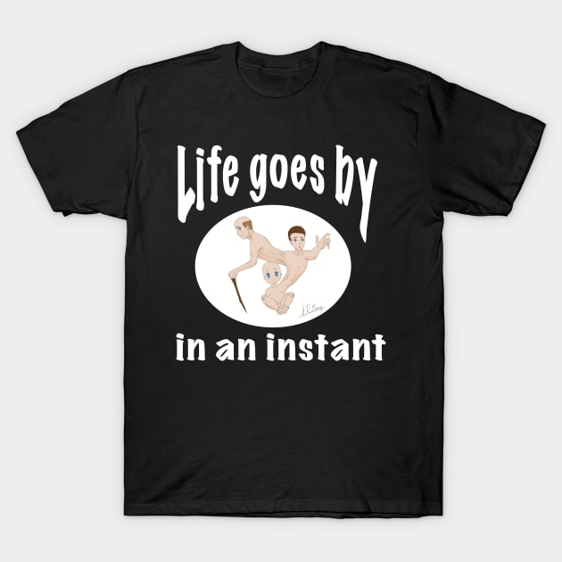 Life goes by in an instant (white circle) T-Shirt by JD Murray